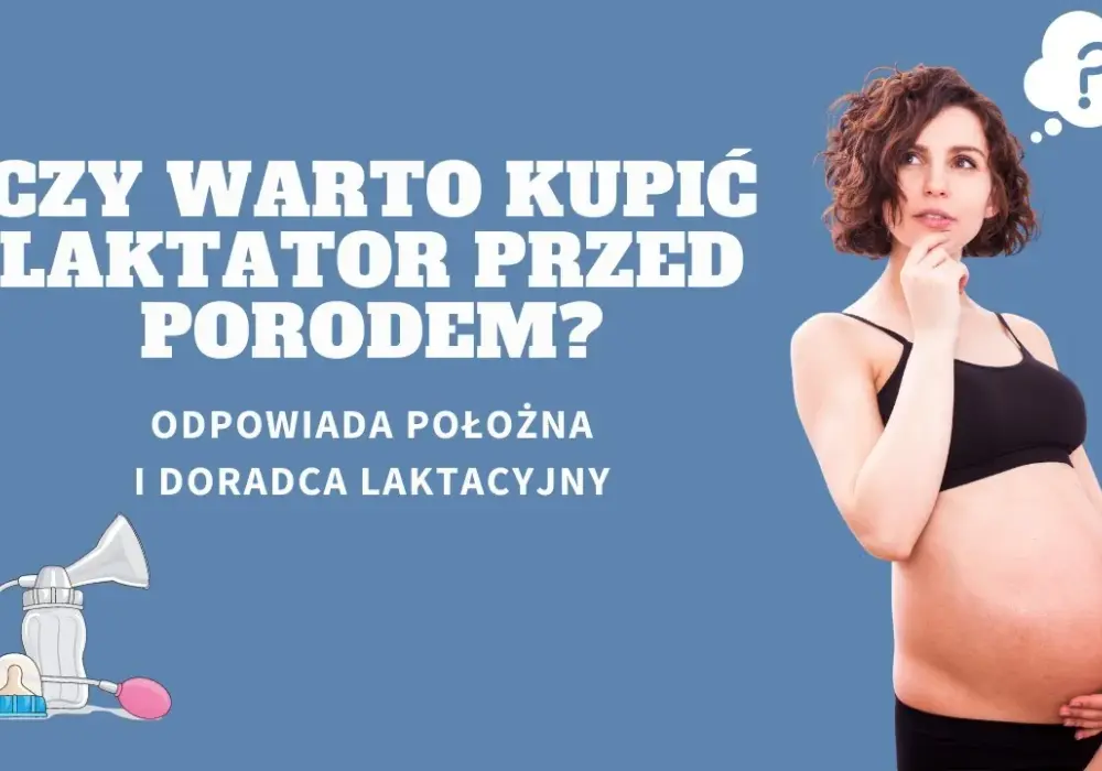 Czy kupować laktator przed porodem? Oto co musisz wiedzieć