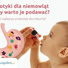 Do kiedy podawać probiotyk niemowlakowi? Ważne wskazówki
